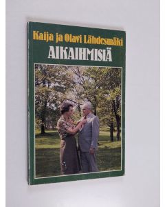 Kirjailijan Kaija Lähdesmäki & Olavi Lähdesmäki käytetty kirja Aikaihmisiä