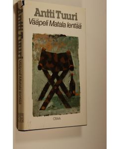 Kirjailijan Antti Tuuri käytetty kirja Vääpeli Matala lentää : novelleja (ERINOMAINEN)