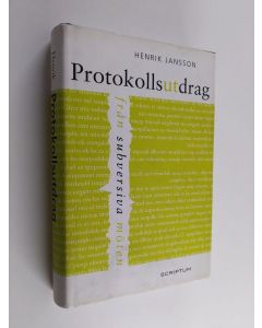 Kirjailijan Henrik Jansson käytetty kirja Protokollsutdrag från subversiva möten