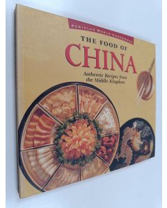 Kirjailijan Wendy Hutton käytetty kirja The Food of China - Authentic Recipes from the Middle Kingdom