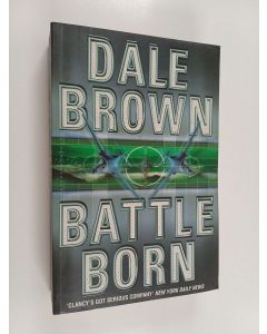Kirjailijan Dale Brown käytetty kirja Battle born (ERINOMAINEN)