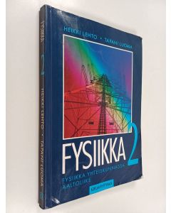 Kirjailijan Heikki Lehto käytetty kirja Fysiikka 2 : Fysiikka yhteiskunnassa, aaltoliike