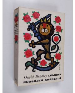 Kirjailijan David Bradley käytetty kirja Leijona ruusujen keskellä