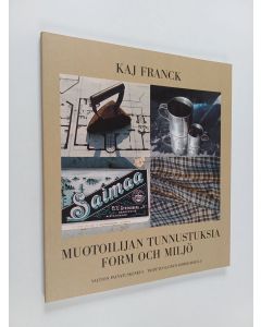 Kirjailijan Kaj Franck käytetty kirja Muotoilijan tunnustuksia = Form och miljö