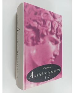 Kirjailijan Alf Henrikson käytetty kirja Antiikin tarinoita 1-2