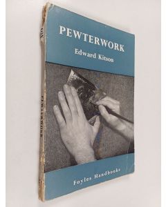 Kirjailijan Edward Kitson käytetty kirja Pewterwork