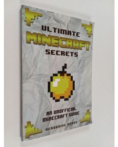 Kirjailijan Herobrine Books käytetty kirja Ultimate Minecraft Secrets - Minecraft Tips, Tricks and Hints You May Not Know