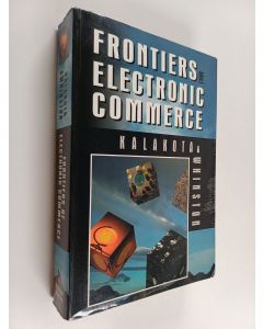 Kirjailijan Ravi Kalakota käytetty kirja Frontiers of electronic commerce