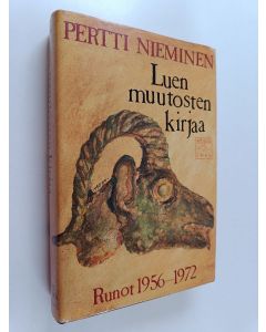 Kirjailijan Pertti Nieminen käytetty kirja Luen muutosten kirjaa : runot 1956-1972