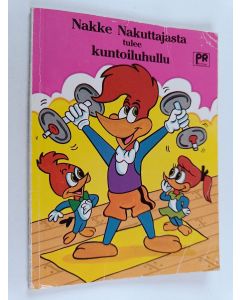 käytetty kirja Nakke Nakuttajasta tulee kuntoiluhullu