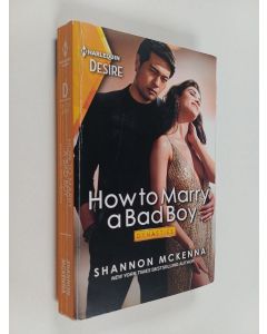Kirjailijan Shannon McKenna käytetty kirja How to Marry a Bad Boy