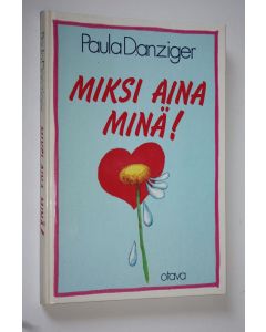 Kirjailijan Paula Danziger käytetty kirja Miksi aina minä!