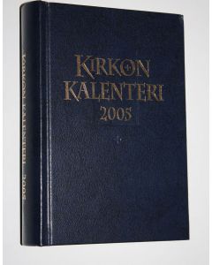 käytetty kirja Kirkon kalenteri 2005 : kirkon vuosikirja