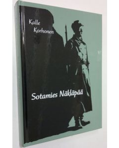 Kirjailijan Kalle Korhonen käytetty kirja Sotamies Näkläpää (ERINOMAINEN)