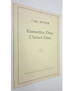 Kirjailijan Carl Richter käytetty kirja Klarinetten-Duos heft 2 = Clarinet-Duos book 2