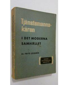 Kirjailijan Fritz Croner käytetty kirja Tjänstemannakåren i det moderna samhället
