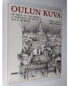 Kirjailijan Hilkka Inkala käytetty kirja Oulun kuva = En bild av Uleåborg = A portrait of Oulu = Oulu im Bild