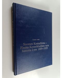 Kirjailijan Teemu Aalto käytetty kirja Suomen kennelliitto - Finska kennelklubben ry:n historia, 1 osa - 1889-1935