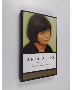 Kirjailijan Arja Alho käytetty kirja Kafka kävi meillä