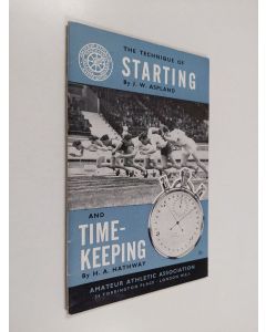 Tekijän J. W. Aspland & Amateur Athletic Association  käytetty teos The Technique of Starting, by J.W. Aspland, and Timekeeping, by H.A. Hathway. [With Illustrations.].