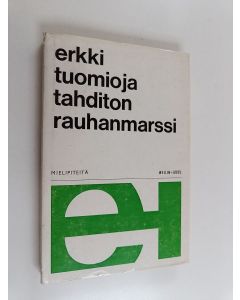Kirjailijan Erkki Tuomioja käytetty kirja Tahditon rauhanmarssi