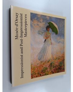 käytetty kirja Musée d'Orsay : impressionist and post-impressionist masterpieces