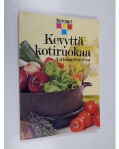 Kirjailijan Lillemor Broström käytetty kirja Kevyttä kotiruokaa