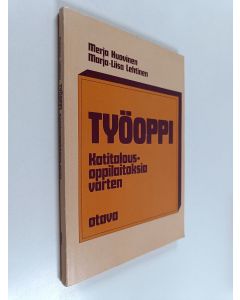 Kirjailijan Merja Huovinen käytetty kirja Työoppi kotitalousoppilaitoksia varten