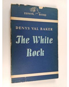 Kirjailijan Denys Val Baker käytetty kirja The white rock