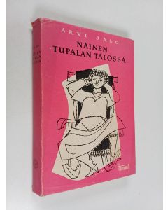 Kirjailijan Arvi Jalo käytetty kirja Nainen Tupalan talossa
