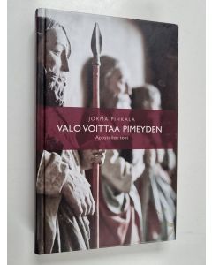Kirjailijan Jorma Pihkala käytetty kirja Valo voittaa pimeyden : Apostolien teot