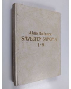 Kirjailijan Aimo Huttunen käytetty kirja Sävelten sanoma 1-5