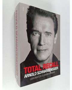 Kirjailijan Arnold Schwarzenegger käytetty kirja Total recall : uskomaton elämäntarinani
