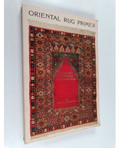 Kirjailijan Aram Jerrehian käytetty kirja Oriental Rug Primer - Buying and Understanding New Oriental Rugs