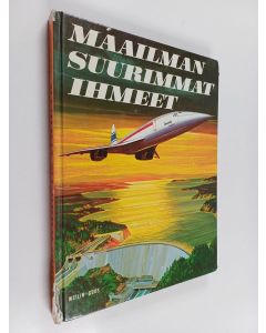 Kirjailijan John Gilbert käytetty kirja Maailman suurimmat ihmeet