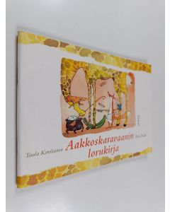 Kirjailijan Tuula Korolainen käytetty teos Aakkoskaravaanin lorukirja