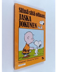 Kirjailijan Charles M. Schulz käytetty kirja Siinä sitä ollaan, Jaska Jokunen
