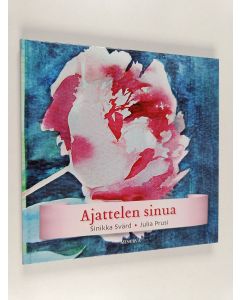 Kirjailijan Sinikka Svärd & Julia Prusi uusi kirja Ajattelen sinua