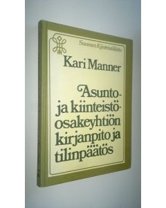 Kirjailijan Kari Manner käytetty kirja Asunto- ja kiinteistöosakeyhtiön kirjanpito ja tilinpäätös