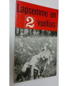 Kirjailijan M. Z. Thomas käytetty teos Lapsemme on 2-vuotias : vastauksia äidin kysymyksiin