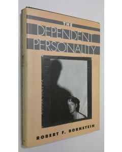 Kirjailijan Robert F. Bornstein käytetty kirja The Dependent Personality