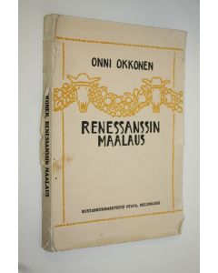 Kirjailijan Onni Okkonen käytetty kirja Renessanssin maalaus