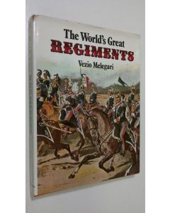 Kirjailijan Vezio Melegari käytetty kirja The World's Great Regiments