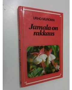 Kirjailijan Urho Muroma käytetty kirja Jumala on rakkaus
