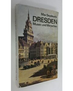 Kirjailijan Max Seydewitz käytetty kirja Dresden : Musen und Menschen