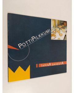 Tekijän Maija-Liisa Hirvi ym.  käytetty teos Pottipilkkumi : tarina savesta : 15.5.-27.9.1987