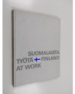 käytetty kirja Suomalaista työtä : Finland at work