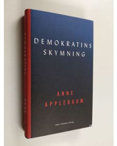 Kirjailijan Anne Applebaum käytetty kirja Demokratins skymning