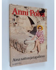 Kirjailijan Anni Polva käytetty kirja Aina sattuu ja tapahtuu
