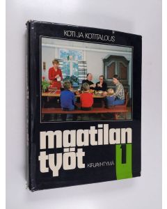 käytetty kirja Maatilan työt 1 : Koti ja kotitalous